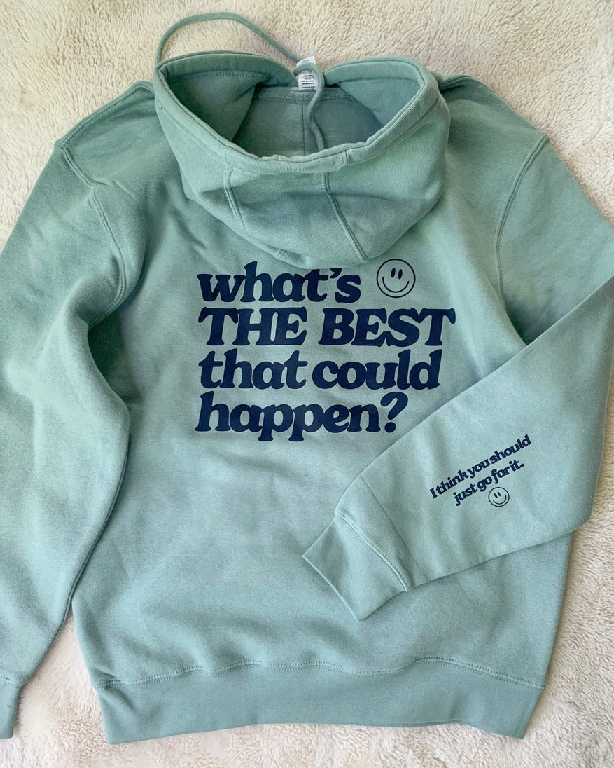 What&#39;s The Best That Could Happen Hoodie