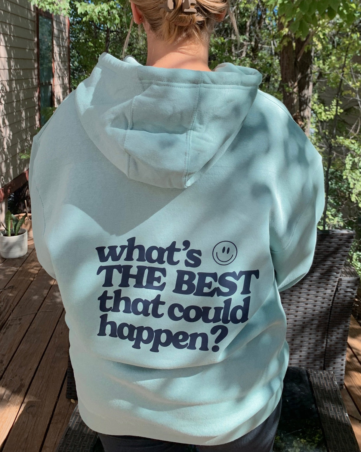 What&#39;s The Best That Could Happen Hoodie