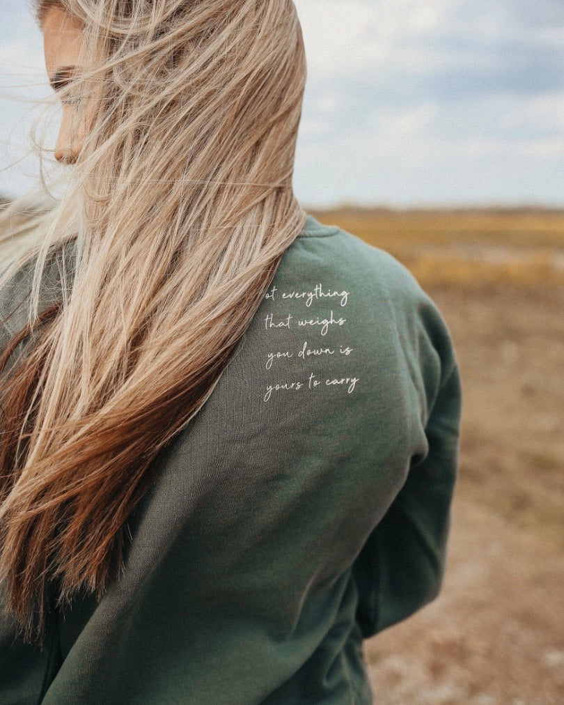 Not Everything That Weighs You Down Crewneck