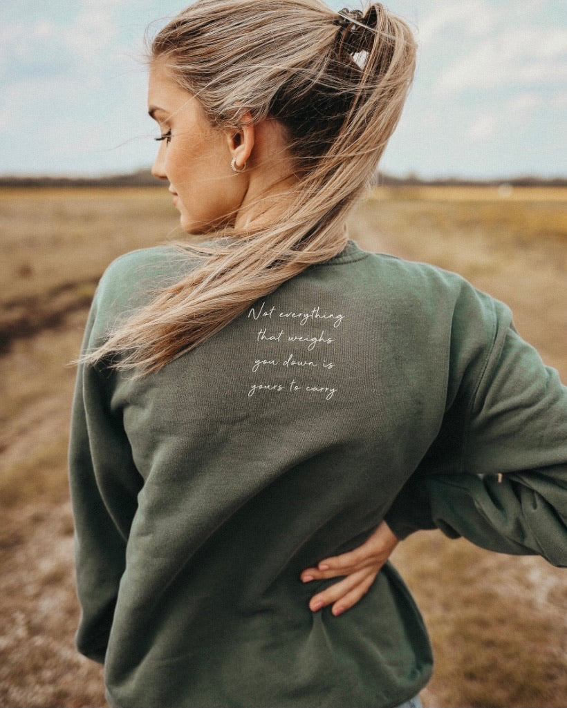 Not Everything That Weighs You Down Crewneck