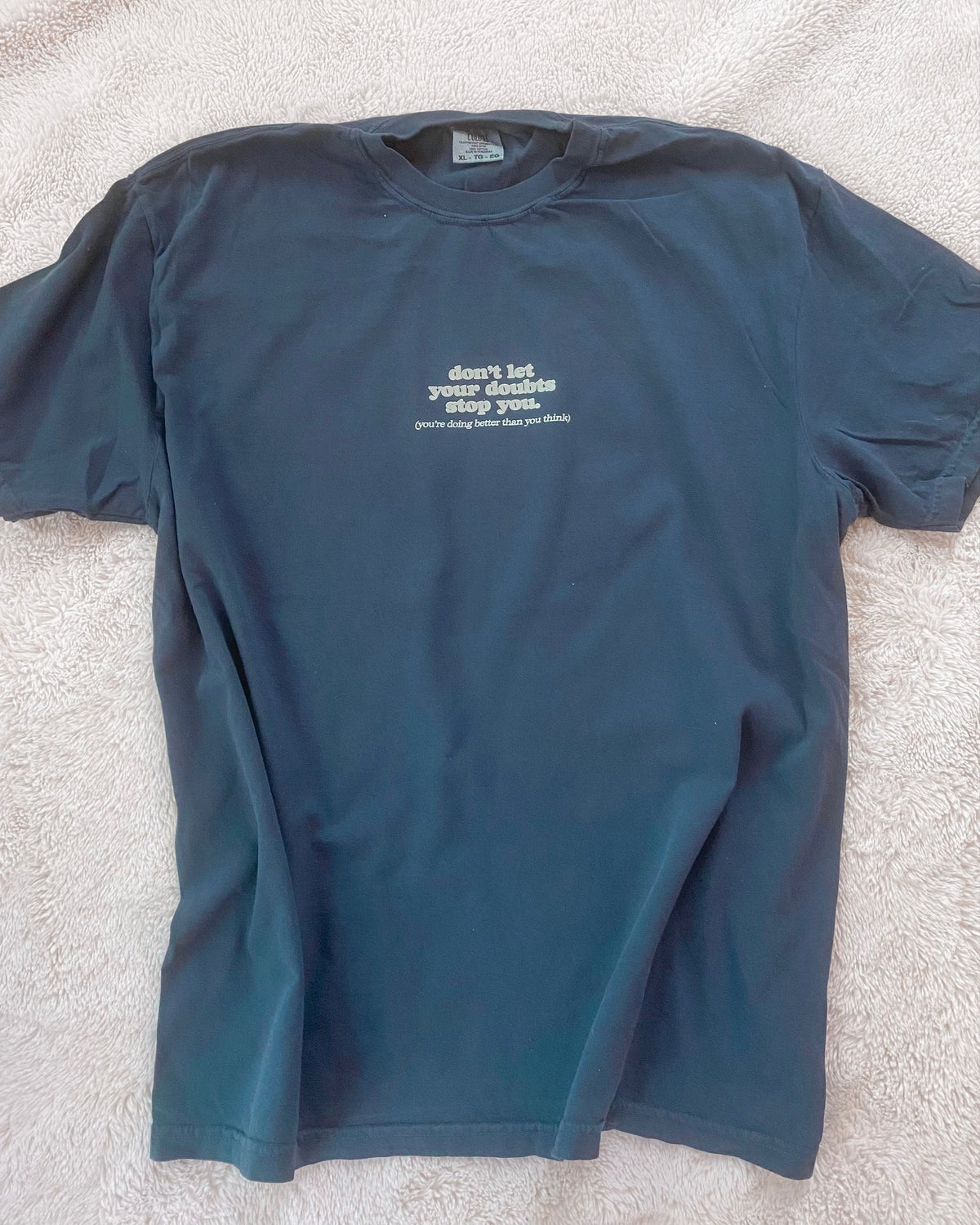 Don&#39;t Let Your Doubts Stop You Tee