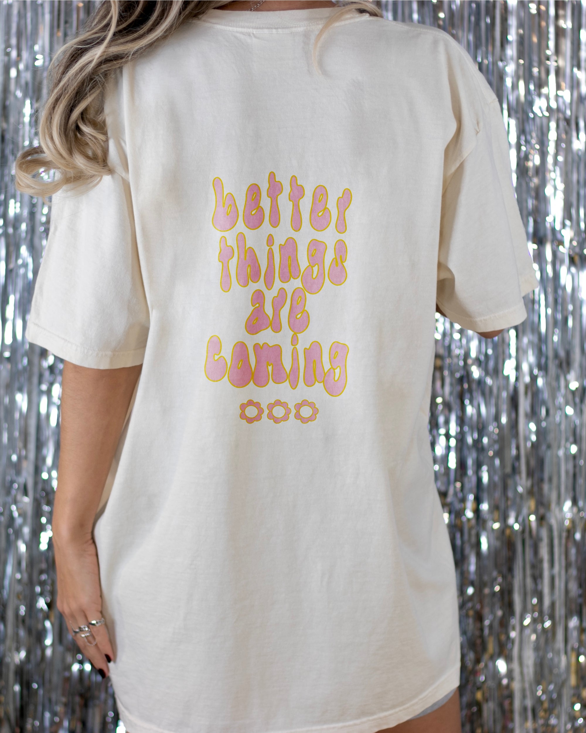 Better Things Are Coming Tee