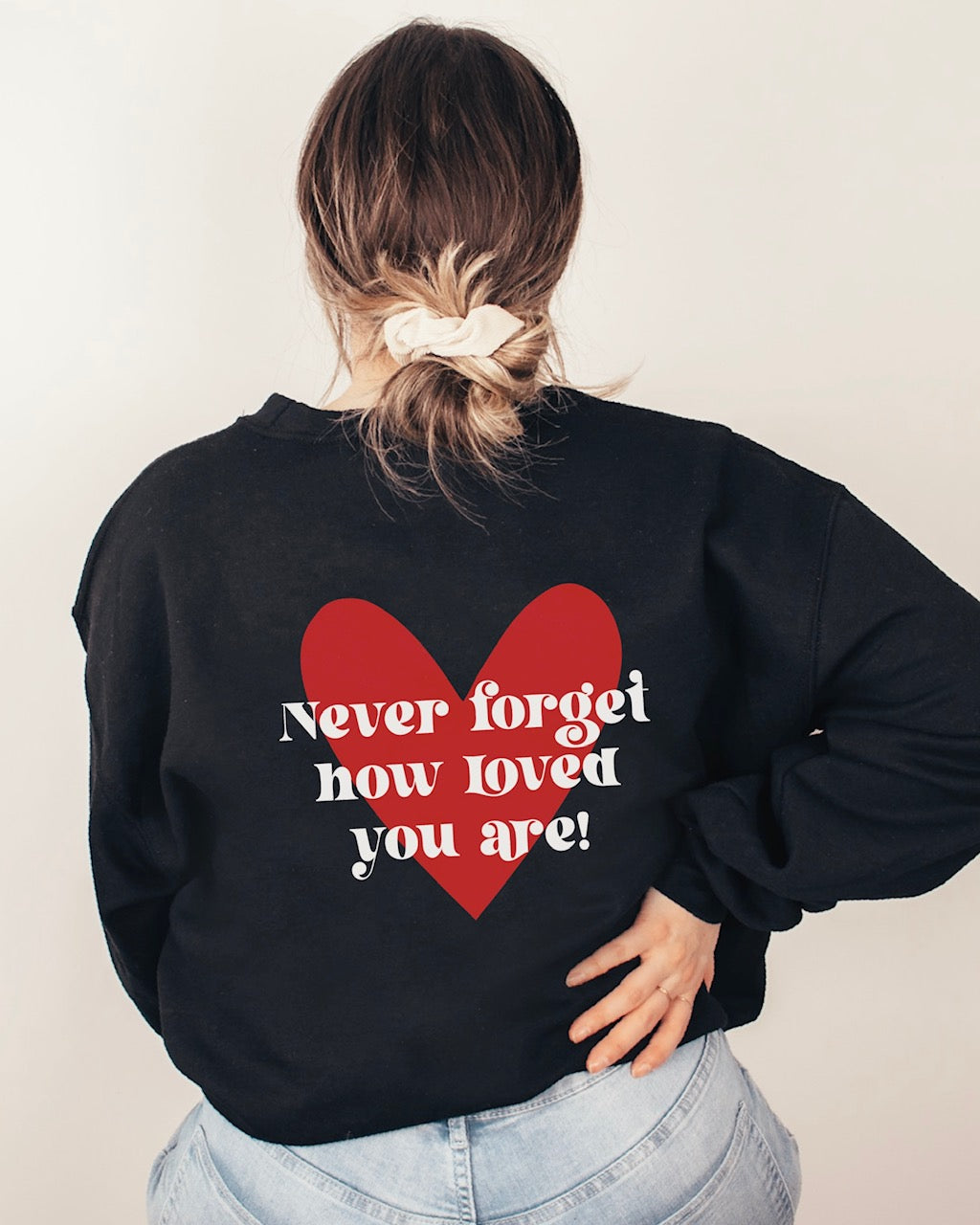 Never Forget How Loved You Are Crewneck - Rad Vibes Only