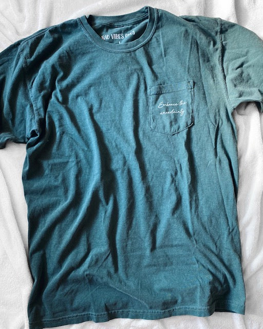 Embrace The Uncertainty Tee