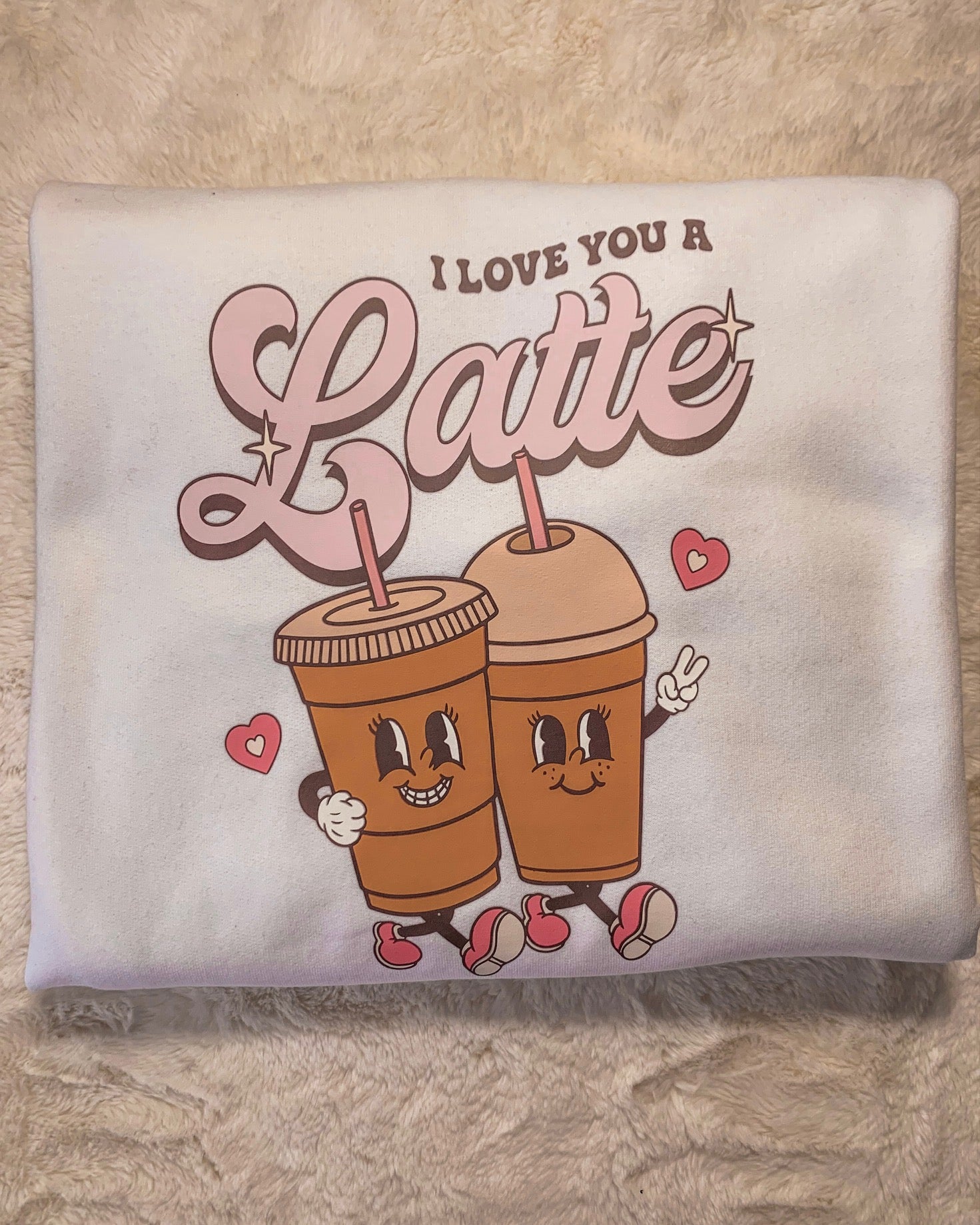 I Love You A Latte Crewneck