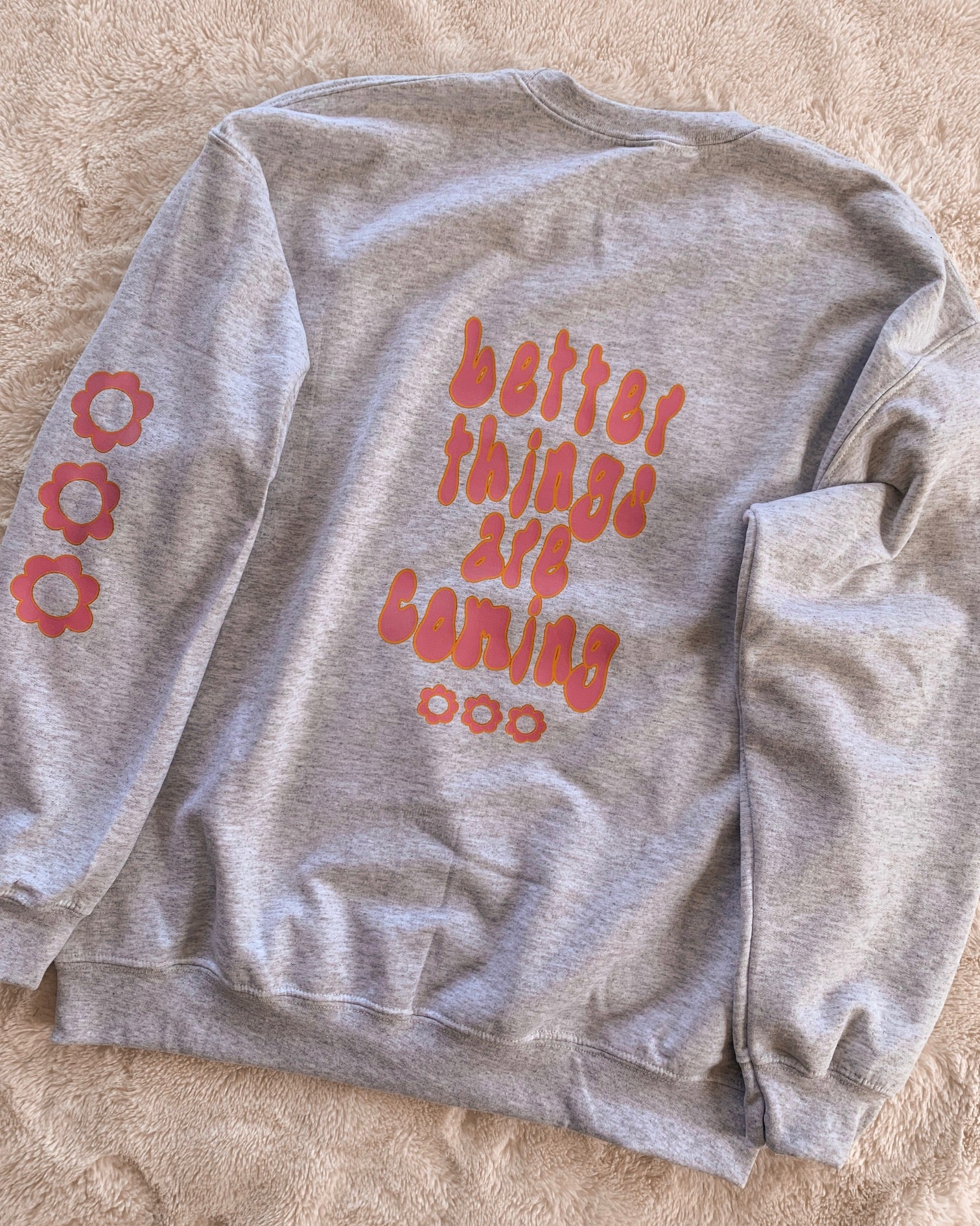 Better Things Are Coming Crewneck