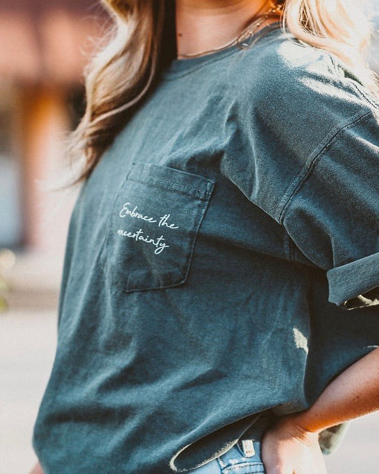Embrace The Uncertainty Tee