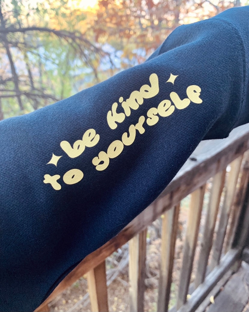 Be Kind To Yourself Hoodie